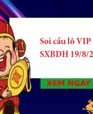Soi cầu lô VIP SXBDH 19/8/2021