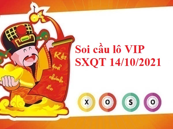 Soi cầu lô VIP SXQT 14/10/2021
