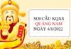 Soi cầu xổ số Quảng Nam ngày 4/1/2022