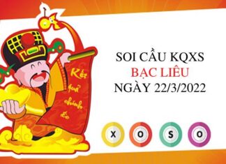 Mở bát soi cầu xổ số Bạc Liêu ngày 22/3/2022 hôm nay thứ 3