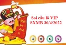Soi cầu lô VIP SXMB 30/4/2022