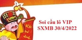 Soi cầu lô VIP SXMB 30/4/2022