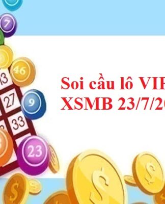 Soi cầu lô VIP KQXSMB 23/7/2022