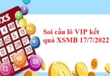 Soi cầu lô VIP kết quả XSMB 17/7/2022