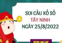 Soi cầu xổ số Tây Ninh ngày 25/8/2022 thứ 5 hôm nay