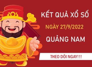 Soi cầu XSQNM 27/9/2022 chốt cầu VIP Quảng Nam
