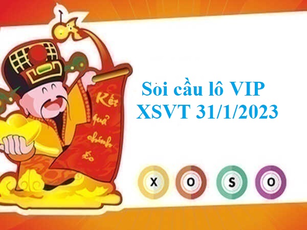Soi cầu lô VIP KQXSVT 31/1/2023