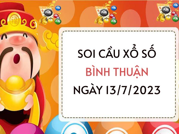 Soi cầu KQ xổ số Bình Thuận ngày 13/7/2023 thứ 5 hôm nay