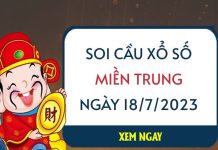 Soi cầu xổ số miền Trung ngày 18/7/2023 thứ 3 hôm nay