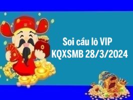 Soi cầu lô VIP KQXSMB 28/3/2024