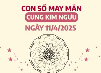 Gợi ý con số đại cát cung Kim Ngưu ngày 11/4/2025 Gợi ý con số đại cát cung Kim Ngưu ngày 11/4/2025