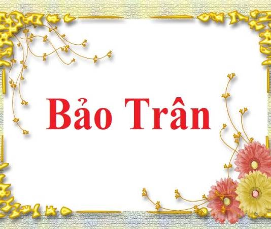 Ý nghĩa tên Bảo Trân mang giá trị quý báu và trân trọng
