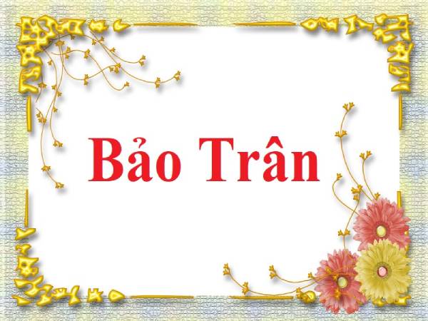 Ý nghĩa tên Bảo Trân mang giá trị quý báu và trân trọng