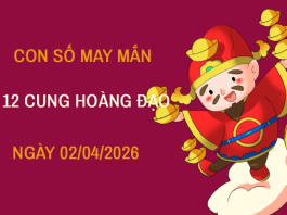 Luận giải con số may mắn 12 cung hoàng đạo ngày 2/4/2026 thứ 5 hôm nay