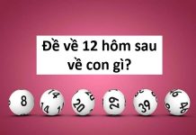 Kinh nghiệm đề về 12 hôm sau về con gì trúng thưởng? Kinh nghiệm đề về 12 hôm sau về con gì trúng thưởng?