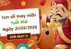 con số may mắn ngày 21/03/2026 tuổi Mùi