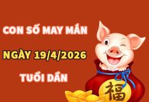 Con số may mắn hôm nay 19/4/2026 chủ nhật tuổi Dần