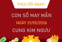 Con số may mắn hôm nay 21/5/2026 thứ 5 cung Kim Ngưu Con số may mắn hôm nay 21/5/2026 thứ 5 cung Kim Ngưu
