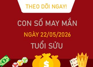 Con số may mắn hôm nay 22/5/2026 thứ 6 tuổi Sửu Con số may mắn hôm nay 22/5/2026 thứ 6 tuổi Sửu