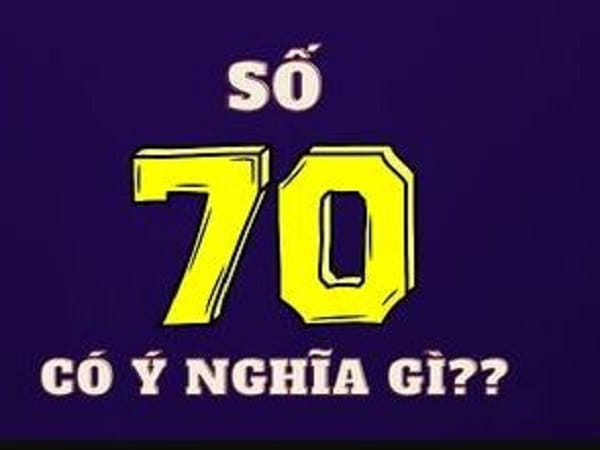 Số 70 hợp tuổi / con giáp nào?