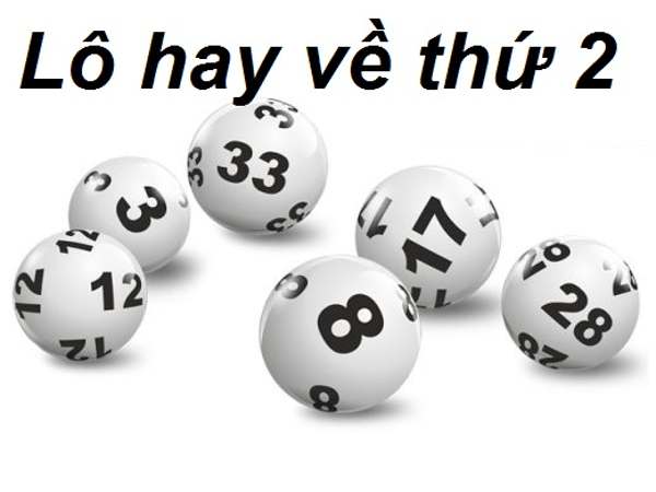 Lô hay về thứ 2 con gì? Gợi ý số phổ biến
